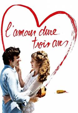 L'amore dura tre anni - L'amour dure trois ans (2011)