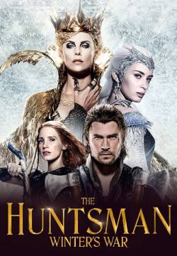 The Huntsman: Winter's War - Il cacciatore e la regina di ghiaccio (2016)