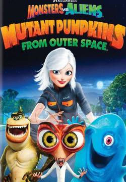 Mutant Pumpkins from Outer Space - Mostri Contro Alieni: Zucche Mutanti Venute dallo Spazio (2009)