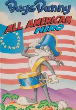 Bugs Bunny: All American Hero - Bugs Bunny e gli eroi americani (1981)
